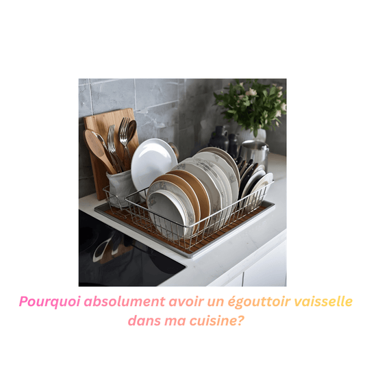 Egouttoir vaisselle: solution pour une vaisselle propre et rangée - Be'so rangement